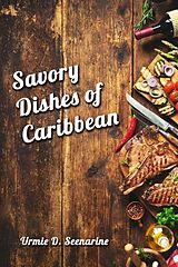 eBook (epub) Savory dishes of Caribbean de Urmie D. Seenarine