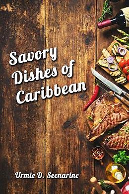 E-Book (epub) Savory dishes of Caribbean von Urmie D. Seenarine