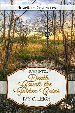 E-Book (epub) Death Counts The Golden Coins (JumpRope Chronicles, #2) von Ivy C. Leigh
