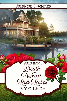 E-Book (epub) Death Wears Red Roses (JumpRope Chronicles) von Ivy C. Leigh