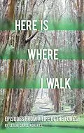 E-Book (epub) Here is Where I Walk von Roberts Leslie Carol Roberts