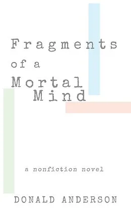 E-Book (epub) Fragments of a Mortal Mind von Anderson Donald Anderson