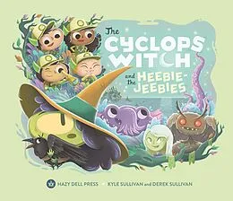 E-Book (epub) The Cyclops Witch and the Heebie-Jeebies von Kyle Sullivan