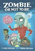 E-Book (epub) Zombie, Or Not to Be von Kyle Sullivan