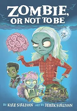 E-Book (epub) Zombie, Or Not to Be von Kyle Sullivan