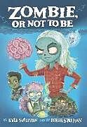 Couverture cartonnée Zombie, Or Not to Be de Kyle Sullivan