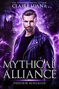 E-Book (epub) Phoenix Revealed: An Urban Fantasy Adventure (Mythical Alliance: Phoenix Team) von Claire Luana