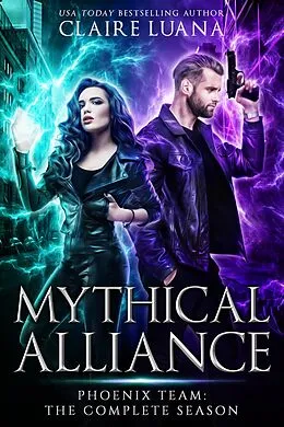 E-Book (epub) Mythical Alliance: Phoenix Team: The Complete Season von Claire Luana