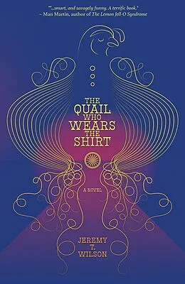 E-Book (epub) The Quail Who Wears The Shirt von Jeremy T. Wilson