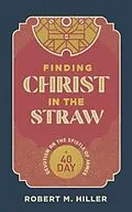 E-Book (epub) Finding Christ in the Straw von Robert M. Hiller