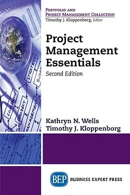 E-Book (epub) Project Management Essentials, Second Edition von Kathryn N. Wells, Timothy J. Kloppenborg