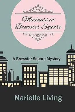 E-Book (epub) Madness in Brewster Square von Narielle Living