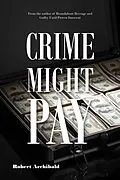 E-Book (epub) Crime Might Pay von Robert Archibald