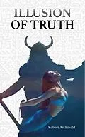 E-Book (epub) Illusion of Truth von Robert Archibald