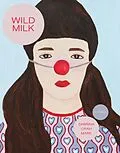 E-Book (epub) Wild Milk von Sabrina Orah Mark