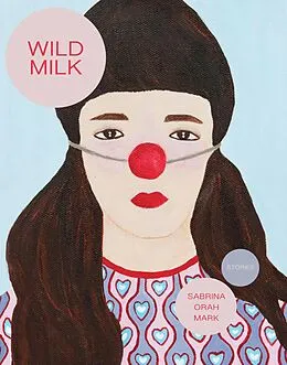 E-Book (epub) Wild Milk von Sabrina Orah Mark