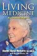 Couverture cartonnée Living Medicine de Ann McCombs, Gladys Taylor McGarey