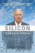 Couverture cartonnée Silicon: From the Invention of the Microprocessor to the New Science of Consciousness de Federico Faggin