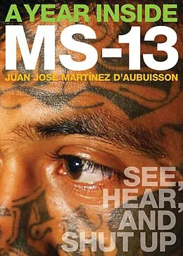 E-Book (epub) A Year Inside MS-13 von Juan José Martínez d´Aubuisson