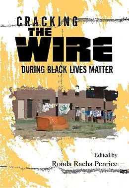 E-Book (epub) Cracking The Wire During Black Lives Matter von Ronda Racha Penrice