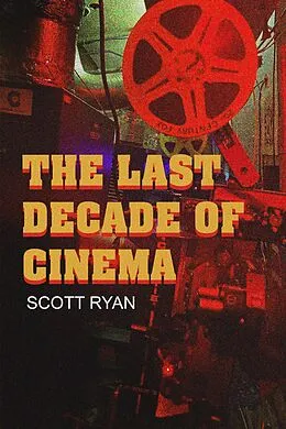 E-Book (epub) Last Decade of Cinema 25 films from the nineties von Scott Ryan