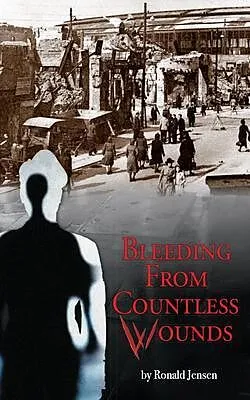 E-Book (epub) Bleeding from Countless Wounds von Ronald Jensen