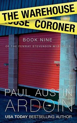 E-Book (epub) The Warehouse Coroner (Fenway Stevenson Mysteries, #9) von Paul Austin Ardoin