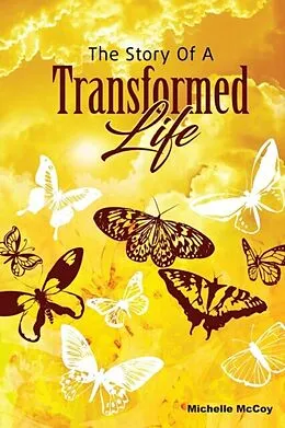 E-Book (epub) The Story of a Transformed Life von Michelle McCoy