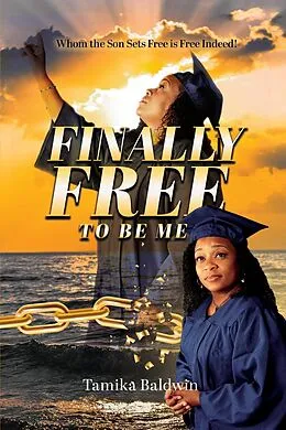 E-Book (epub) Finally Free to Be Me von Tamika Baldwin