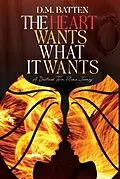 E-Book (epub) The Heart Wants What it Wants von D. M. Batten