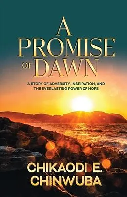 E-Book (epub) A Promise of Dawn von Chikaodi E. Chinwuba