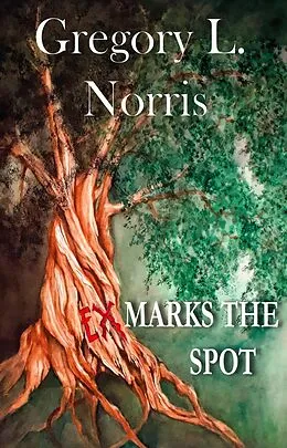 E-Book (epub) Ex Marks the Spot von Gregory L Norris