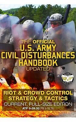 E-Book (epub) The Official US Army Civil Disturbances Handbook - Updated: Riot & Crowd Control Strategy & Tactics - Current, Full-Size Edition - Giant 8.5" x 11" Format von Us Army