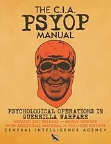 Kartonierter Einband The CIA PSYOP Manual - Psychological Operations in Guerrilla Warfare von Central Intelligence Agency