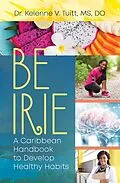 E-Book (epub) Be Irie von Kelenne V. Tuitt