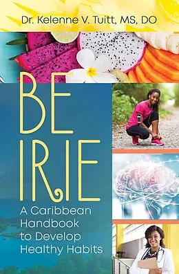 E-Book (epub) Be Irie von Kelenne V. Tuitt
