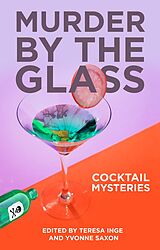 eBook (epub) Murder by the Glass: Cocktail Mysteries de Teresa Inge, Diane Fanning, Frances Aylor