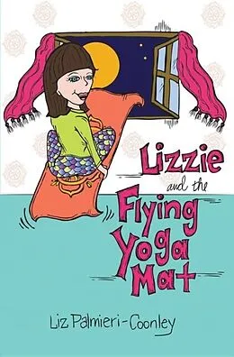 E-Book (epub) Lizzie and the Flying Yoga Mat von Liz Palmieri-Coonley
