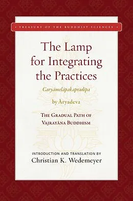 E-Book (epub) Lamp for Integrating the Practices (Caryamelapakapradipa) von Aryadeva