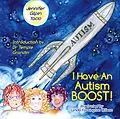E-Book (epub) I Have an Autism Boost von Jennifer Gilpin Yacio