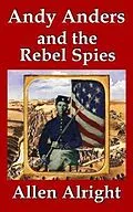 E-Book (epub) Andy Anders and the Rebel Spies von Allen Alright