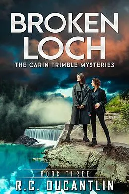 E-Book (epub) Broken Loch (The Carin Trimble Mysteries, #3) von R. C. Ducantlin