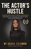 E-Book (epub) The Actor's Hustle von Shana Solomon, Carlington Neil