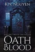 E-Book (epub) Oath Blood (The Fallen, #2) von K. N. Nguyen