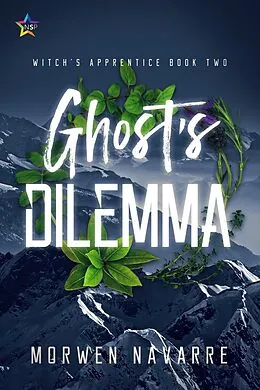 E-Book (epub) Ghost's Dilemma (Witch's Apprentice, #2) von Morwen Navarre