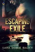 E-Book (epub) Escaping Exile (The Escape Trilogy, #1) von Sara Dobie Bauer