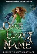 E-Book (epub) Once Upon a Name (What's in a Name, #1) von Susan Stradiotto, D. M. Taylor, Elena Shelest