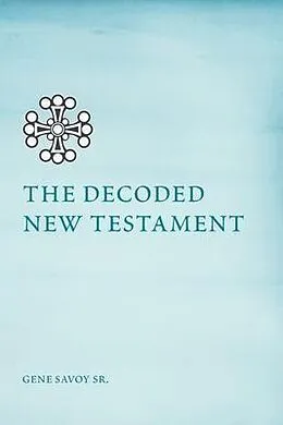 E-Book (epub) The Decoded New Testament von Gene Savoy