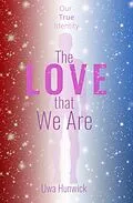 E-Book (epub) The Love that We Are von Uwa Hunwick