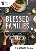 E-Book (epub) Blessed Families Study Guide von Robert Morris
